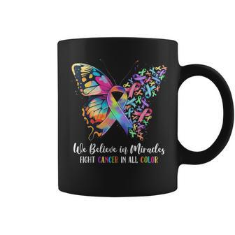 We Believe In Miracles Fight In All Color Support The Cancer Coffee Mug | Mazezy