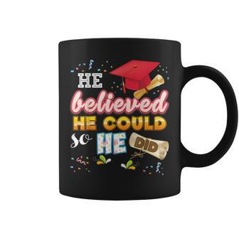 He Believed He Could So Did Class Of 2023 Graduate Bachelor Coffee Mug | Crazezy CA