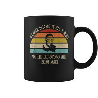 Belong In All Places Where Decisions Are Being Made For Women Coffee Mug | Crazezy
