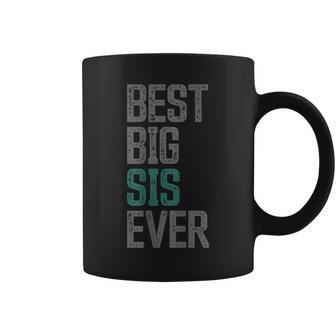 Best Big Sister Sis Ever Big Sis Sibling Big Sister Coffee Mug - Monsterry AU