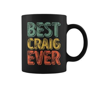 Best Craig Ever Personalized First Name Craig Coffee Mug - Seseable