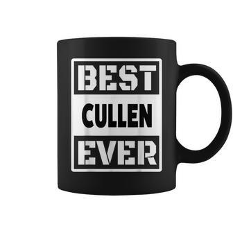 Best Cullen Ever Custom Family Name Coffee Mug - Seseable