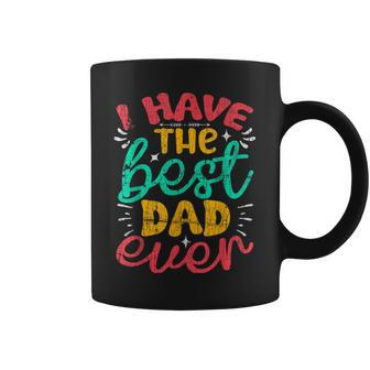 I Have The Best Dad Ever Fathers Day Coffee Mug - Monsterry AU