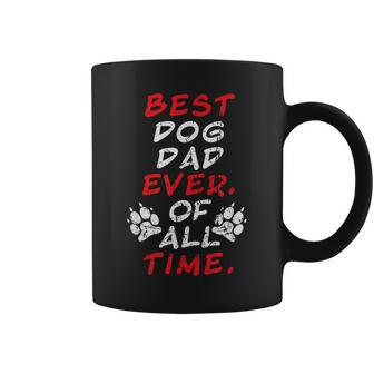 Best Dog Dad Ever Of All Time Distressed Vintage Doggy Love Coffee Mug - Monsterry DE