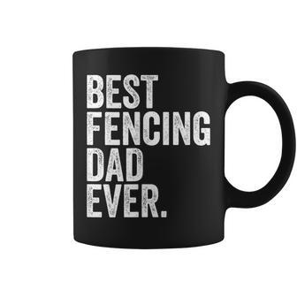 Best Fencing Dad Ever Greatest Fathers Daddy Coffee Mug - Monsterry DE