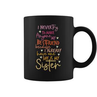 My Best Friend Is My Sister Sister Bonding Sisterhood Coffee Mug - Monsterry