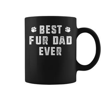 Best Fur Dad Ever Sayings Novelty Men Coffee Mug - Monsterry AU