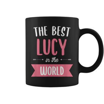 The Best Lucy In The World Name Coffee Mug - Seseable