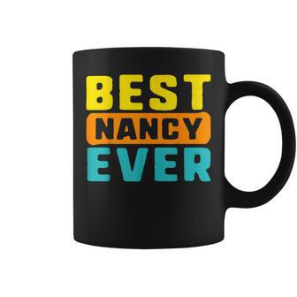 Best Nancy Ever Vintage Name Birthday Present Name Christmas Coffee Mug - Seseable