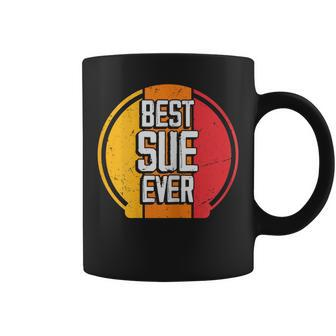Best Sue Ever Sue Name Coffee Mug - Seseable