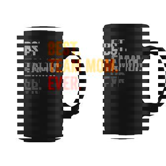 Best Team Mom Ever Mother Day Team Mom Mommy Mama Women Coffee Mug - Monsterry