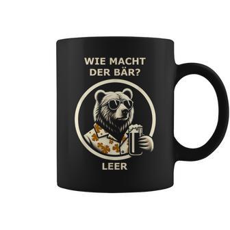 Bier Wie Macht Der Bär Leer Tassen - Geschenkecke