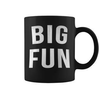 Big Fun Cute Cool Novelty Quote 80S Movie Coffee Mug - Monsterry DE