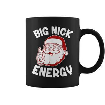 Big Nick Energy Santa Naughty Adult Humor Christmas Coffee Mug | Mazezy