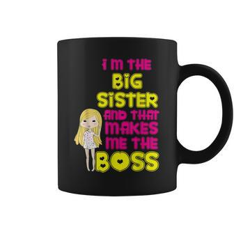Big Sister I'm The Big Sister That Makes Me Boss Coffee Mug | Crazezy AU