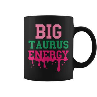 Big Taurus Energy Zodiac Sign Drip Birthday Vibe Coffee Mug | Mazezy