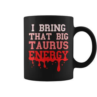 Big Taurus Energy Zodiac Sign Drip Birthday Vibes Pink Coffee Mug - Monsterry AU