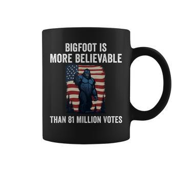 Bigfoot Is More Believable Than 81 Million Votes Quote Coffee Mug | Crazezy UK