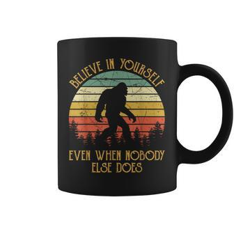 Bigfoot Believe In Yourself Even When No One Else Does Coffee Mug - Seseable
