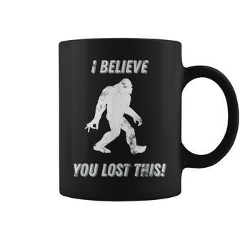 Bigfoot Circle Game I Believe You Lost This Graphic Coffee Mug - Monsterry