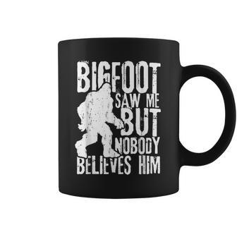 Bigfoot Saw Me But Nobody Believes Him Sasquatch Quote Coffee Mug - Seseable