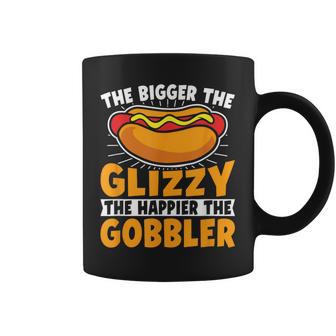 The Bigger The Glizzy The Happier The Gobbler Hot Dog Coffee Mug - Monsterry CA