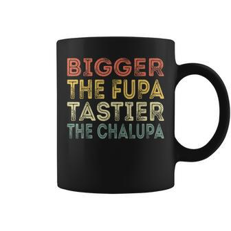 Biggerthe Fupa Tastier The Chalupa Vintage Retro Quote Coffee Mug - Monsterry