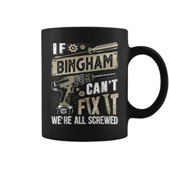 Bingham Family Name If Bingham Can't Fix It Coffee Mug - Monsterry DE