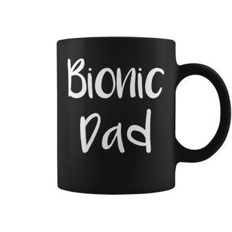 Bionic Dad Novelty Hip Replacement Surgery Coffee Mug - Monsterry CA