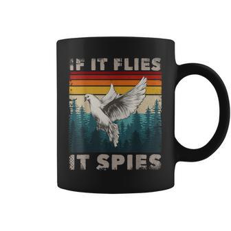 Birds Not Real Merch Bird Meme If It Flies It Spies Pigeon Coffee Mug - Monsterry AU