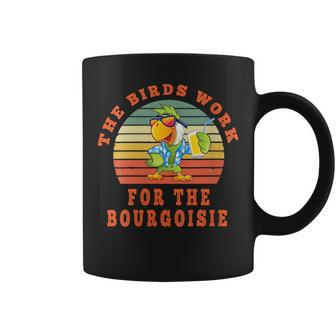 The Birds Work For The Bourgeoisie Vintage Retro Coffee Mug - Monsterry