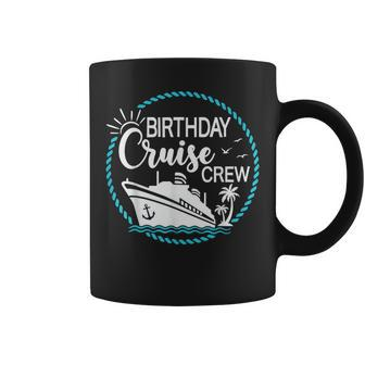 Birthday Cruise Crew Cruising A Cruise Vacation Party Trip Coffee Mug - Thegiftio UK