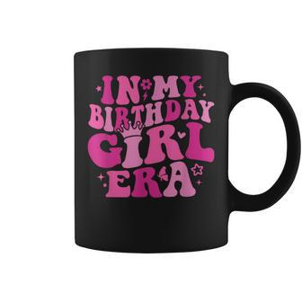 In My Birthday Era Retro Vintage Groovy Birthday Girl Coffee Mug - Seseable