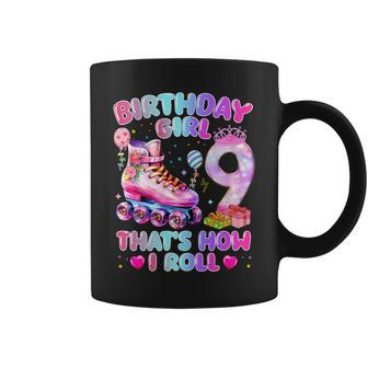 Birthday Girl 9 That’S How I Roll Roller Skate 9 Years Old Coffee Mug | Mazezy