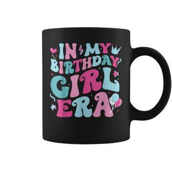 In My Birthday Girl Era Family Matching Birthday Party Girl Coffee Mug | Mazezy