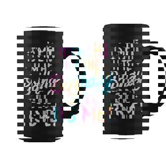 Birthday Party Hi Its Me Im The Birthday Girl Coffee Mug | Mazezy