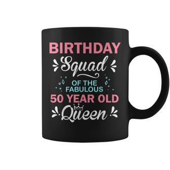Birthday Squad Of The Fabulous 50 Year Old Queen 50Th B-Day Coffee Mug - Thegiftio UK