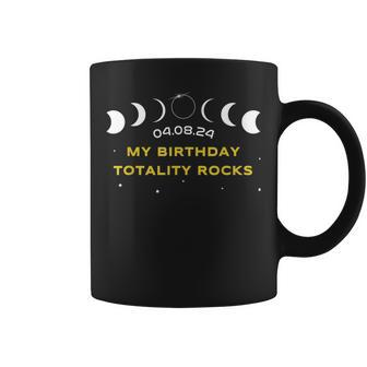 My Birthday Totality Rocks Total Solar Eclipse April 8 2024 Coffee Mug - Monsterry CA