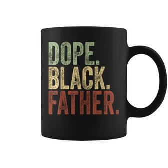 Black Dad Dope Black Father Father's Day Daddy Dada Coffee Mug - Seseable