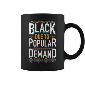 Black Due To Popular Demand African Dashiki Style T Coffee Mug - Monsterry DE