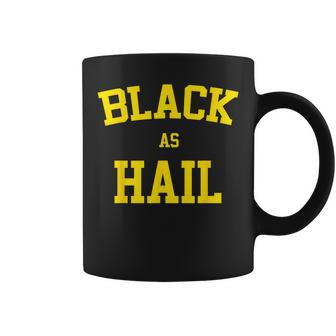Black As Hail Michigan T Coffee Mug - Seseable