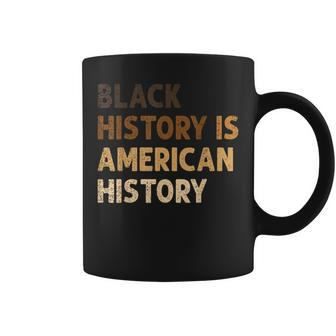 Black History Is American History Blm Melanin African Coffee Mug - Thegiftio UK