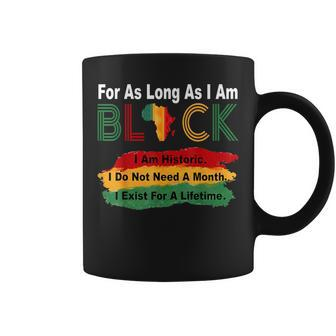 Black History Month For As Long As I Am Black Pride African Coffee Mug - Seseable