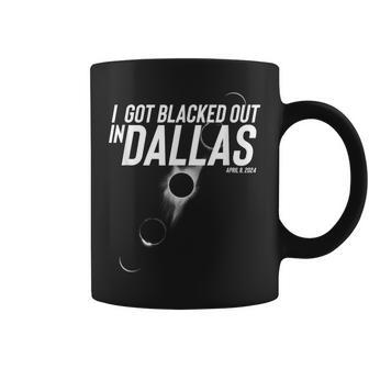 I Got Blacked Out In Dallas Eclipse April 8 2024 Coffee Mug - Seseable