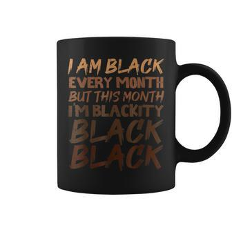 Blackity Black Every Month Black History Bhm African Coffee Mug | Crazezy