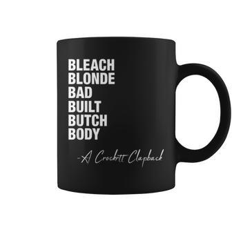 Bleached Blonde Bad Built Butch Body Political Meme Coffee Mug - Seseable