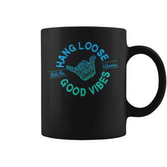 Blue Hang Loose Ride The Waves Good Vibes Coffee Mug - Monsterry AU