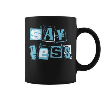 Blue Say Less Blue Color Graphic Coffee Mug - Monsterry DE