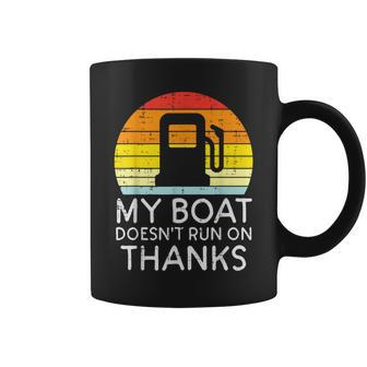 My Boat Doesnt Run On Thanks Gas Joke Boat Captain Men Coffee Mug - Monsterry CA