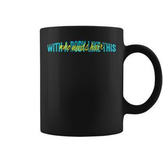 With A Body Like This Who Needs Hair Vintage Coffee Mug - Monsterry